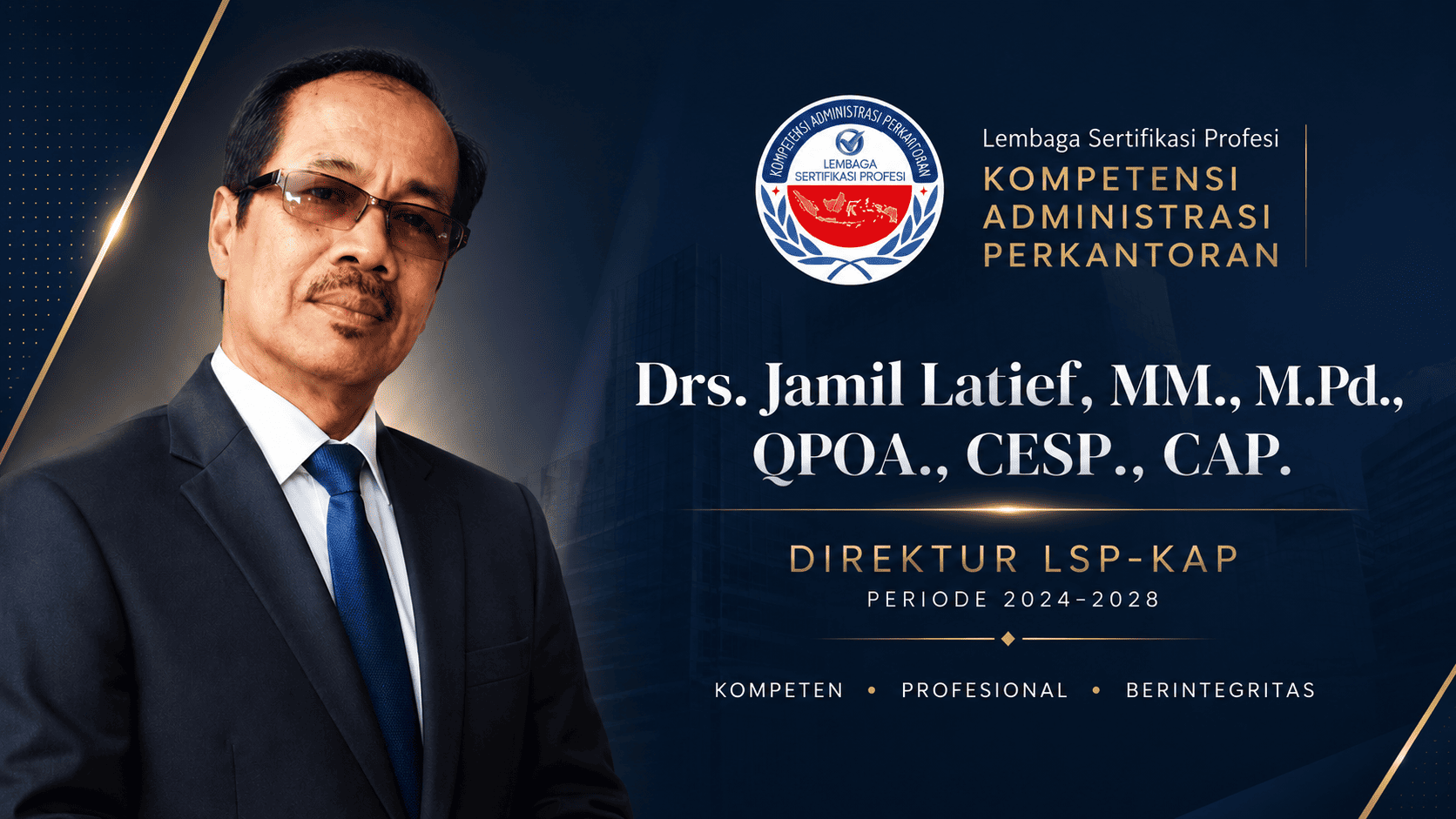 Drs. Jamil Latief, MM., M.Pd., QPOA., CESP., CAP. Terpilih sebagai Direktur LSP-KAP Periode 2024–2028